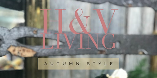 H&V Living ~ Autumn Interiors & Lifestyle fair