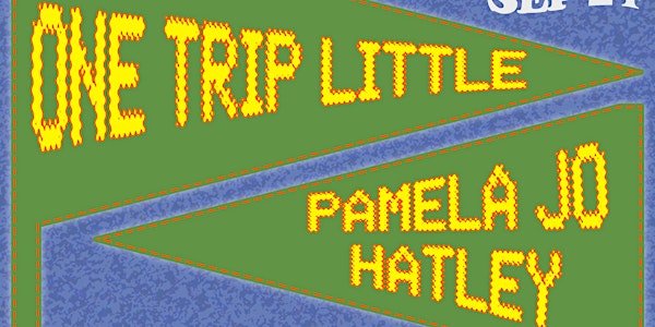 One Trip Little & Pamela Jo Hatley