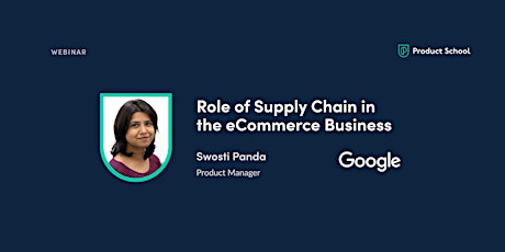 Webinar: Role of Supply Chain in the eCommerce Business by Google PM