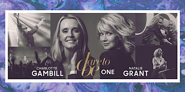 Dare to Be with Natalie Grant & Charlotte Gambill | ONE | Baltimore (Bel Air), MD