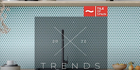 Tile of Spain and Trinity Surfaces Presents: 2022 Ceramics Trend Forecast primary image