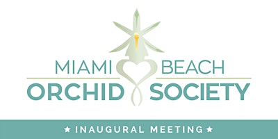 Miami Beach Orchid Society - Inaugural Meeting