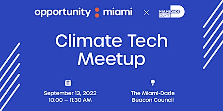 Opportunity Miami x Miami-Dade County: Climate Tech Meetup