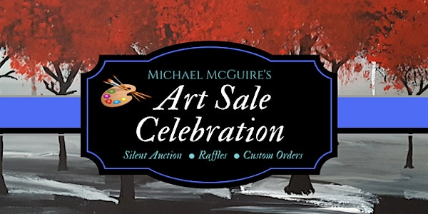 Michael McGuire's Art Sale Celebration