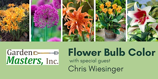 Garden Masters, Inc. Meeting: Flower Bulb Color with Chris Wiesinger