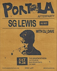 Portola Music Festival AfterParty with SG Lewis (DJ Set) and DJ_Dave