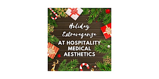 Holiday extravaganza at Hospitality Medical Aesthetics
