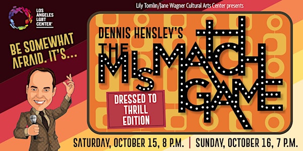 Dennis Hensley’s THE MISMATCH GAME!  The Dressed to Thrill Edition