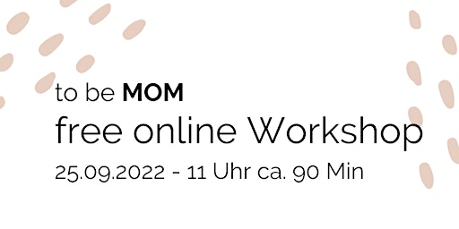 Workshop to be MOM