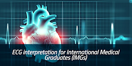 ECG interpretation for International Medical Graduates (IMGs) course