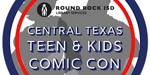 Central Texas Teen & Kids Comic Con 2023