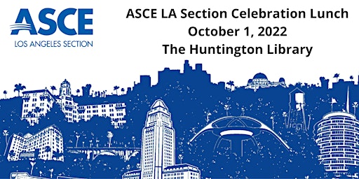 ASCE Los Angeles Section 2022 Celebration Lunch
