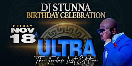 ULTRA - DJ STUNNA'S BDAY CELEBRATION