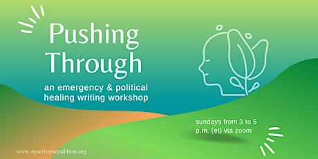 Pushing Through: A Political Healing Writing Workshop (6-Week) primary image