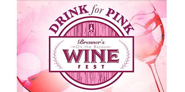 Brenner's on the Bayou - Wine Fest 2022 - Drink for Pink