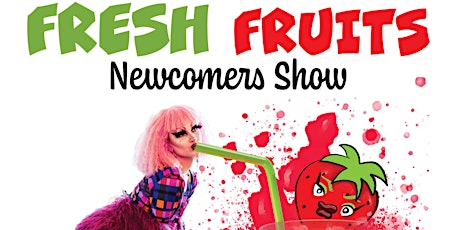 FRESH FRUITS - Drag/Talk Show