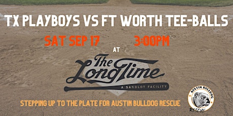 TX Playboys vs Ft Worth Tee-Balls in support of Austin Bulldog Rescue primary image