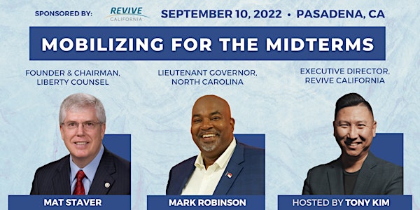 MOBILIZING FOR THE MIDTERMS with Lt. Gov. Mark Robinson & Atty. Mat Staver
