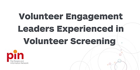 Volunteer Engagement Leaders Experienced in Volunteer Screening Series