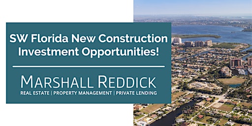 SW Florida New Construction Investment Opportunities!