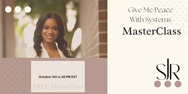 MasterClass: Give Me Peace With Systems