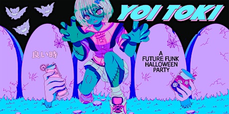 Yoi Toki: A Futurefunk Halloween Party