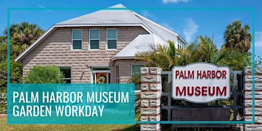 Palm Harbor Museum Garden Workday