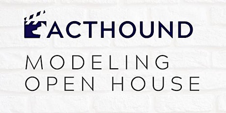 Acthound Modeling Open House