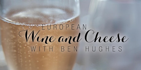 European Wine and Cheese with Ben Hughes primary image