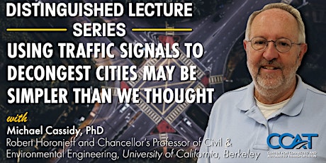 Using Traffic Signals to Decongest Cities — Distinguished Lecture Series