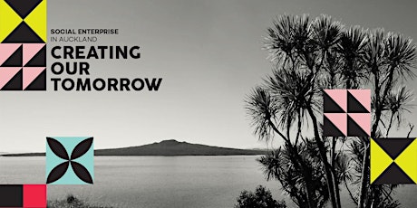 Social Enterprise in Auckland: Creating Our Tomorrow primary image