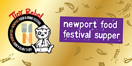Tiny Rebel Newport Food & Drink Festival Supper: Mon 2nd Oct; Tues 3rd Oct