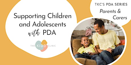 Parents & Carers: Supporting children & adolescents with PDA