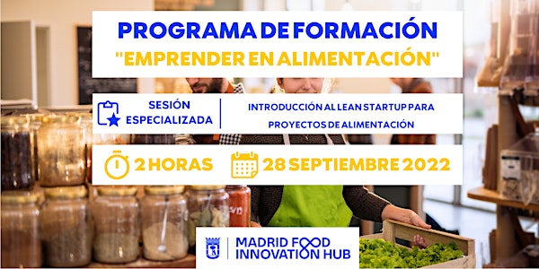 Sesión 6/7:  Introducción al Lean Startup para proyectos de alimentación