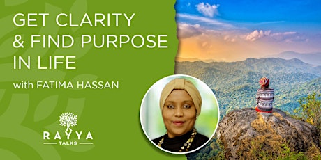 'Get Clarity & Find Purpose In Life' by Fatima Hassan | Rayya Talks primary image