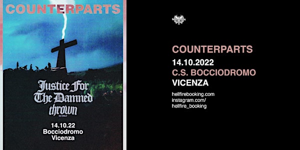 COUNTERPARTS + Justice For The Damned + Thrown @ Bocciodromo (VI) 14/10/22
