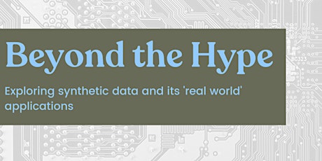 Beyond the Hype - Real world synthetic data applications (On-Line Only)