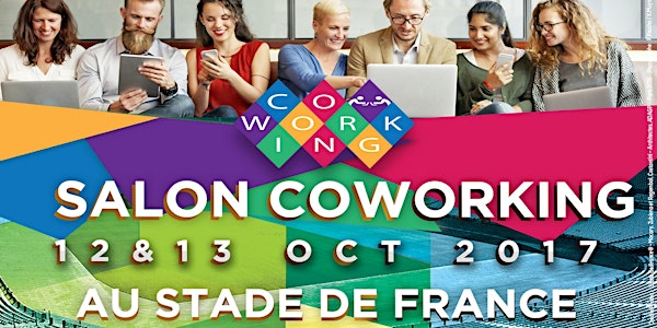 Le Salon Coworking au Stade de France les 12 et 13 octobre 2017