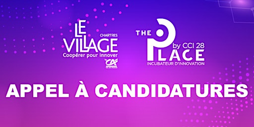 Appel à candidatures Village by CA Chartres - The Place by CCI 28