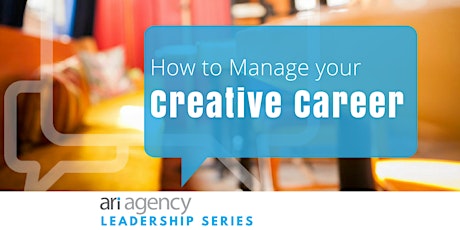 How to Manage Your Creative Career primary image