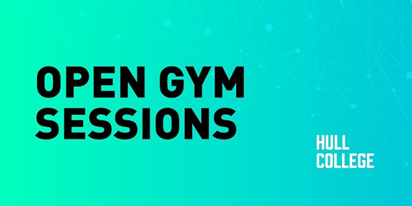 Hull College - Open Gym Sessions