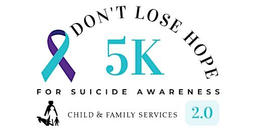 Don't Lose Hope: 5k for Suicide Awareness 2.0