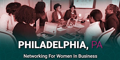 Women Entrepreneurs Networking - Philadelphia, PA