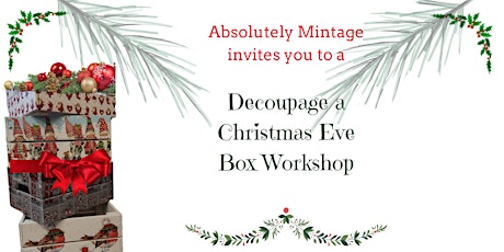 Decoupage a Christmas Eve Box Workshop with Absolutely Mintage