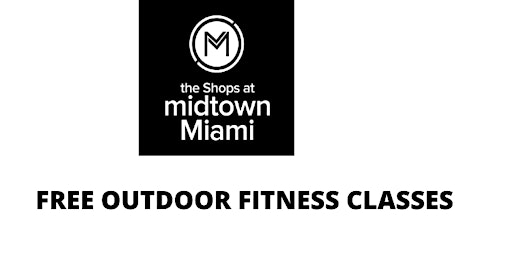 THE SHOPS AT MIDTOWN MIAMI TO OFFER MONTHLY FREE OUTDOOR FITNESS CLASSES