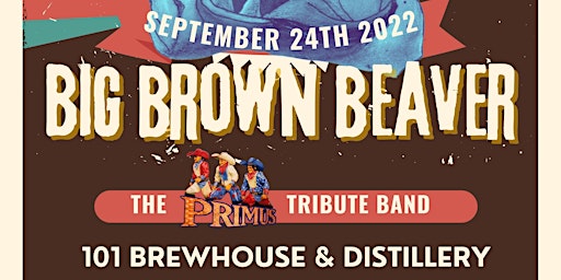BIG BROWN BEAVER - The PRIMUS Tribute Band LIVE at The 101 Brewhouse