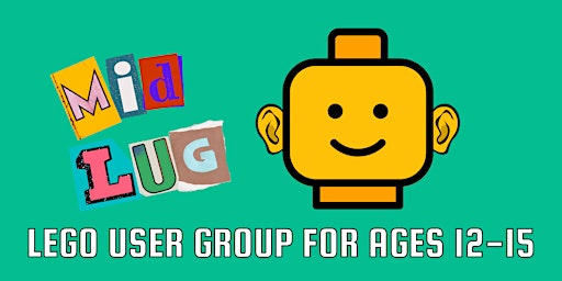 Imagem principal do evento LEGO User Group for ages 12 to 15 (Mid LUG)