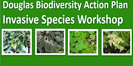 Douglas Biodiversity Action Plan  Invasive Species Workshop
