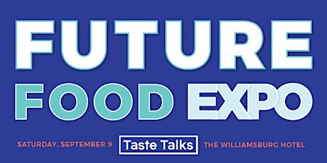  Future Food Expo Booths at Taste Talks Brooklyn 2017 primary image