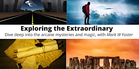 Exploring The Extraordinary - with Mark W Foster
